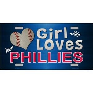 MLB License Plate Phillies This Girl Loves Her Phils Metal Auto Sign Baseball